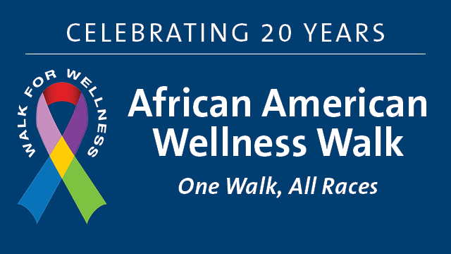The African American Wellness Walk Celebrates 20 years, Virtually!