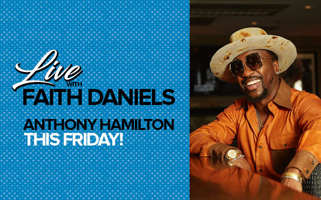Anthony Hamilton Joins “The Afternoon Ride” This Friday At 3!